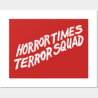 Horror Times Terror Squad type Posters and Art